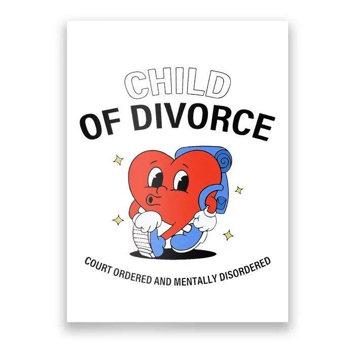 Child Of Divorce Court Ordered And Mentally Disordered Poster