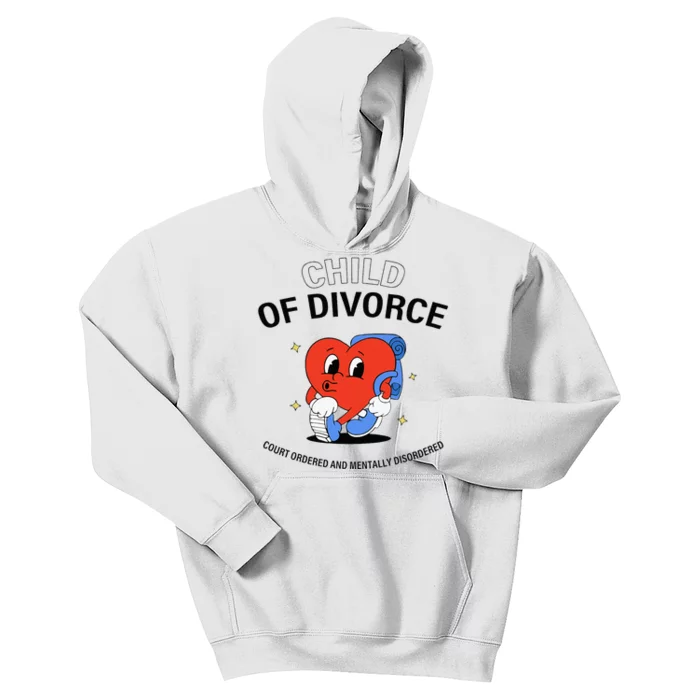 Child Of Divorce Court Ordered And Mentally Disordered Kids Hoodie