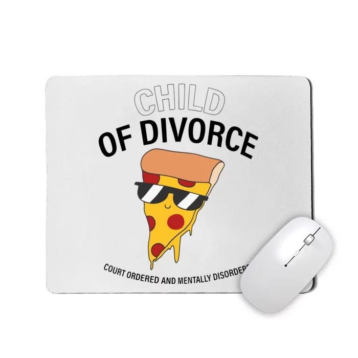 Child Of Divorce Court Ordered And Mentally Disordered Mousepad