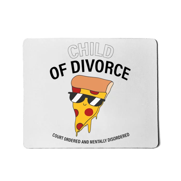 Child Of Divorce Court Ordered And Mentally Disordered Mousepad