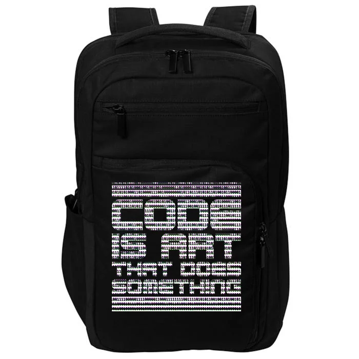 Code Is Art That Does Something Impact Tech Backpack