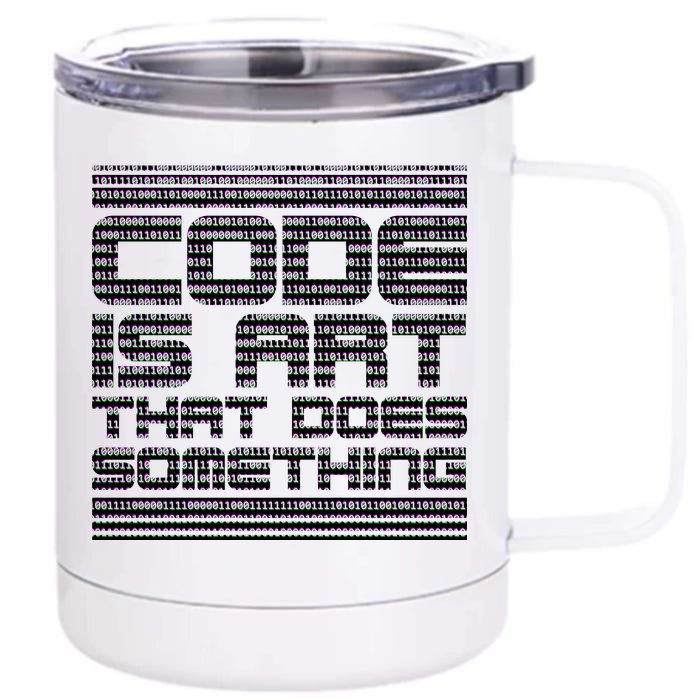 Code Is Art That Does Something Front & Back 12oz Stainless Steel Tumbler Cup