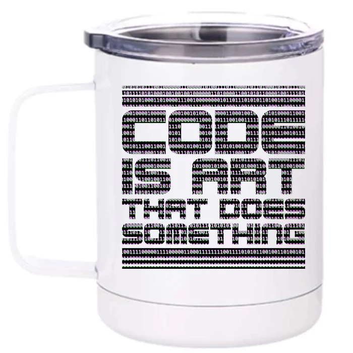 Code Is Art That Does Something Front & Back 12oz Stainless Steel Tumbler Cup