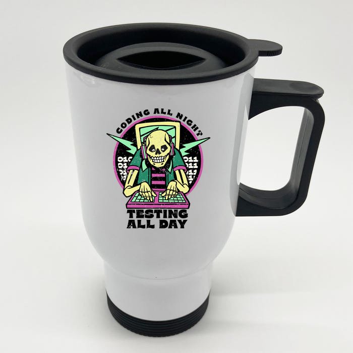 Coding All Night Testing All Day Skeleton Front & Back Stainless Steel Travel Mug