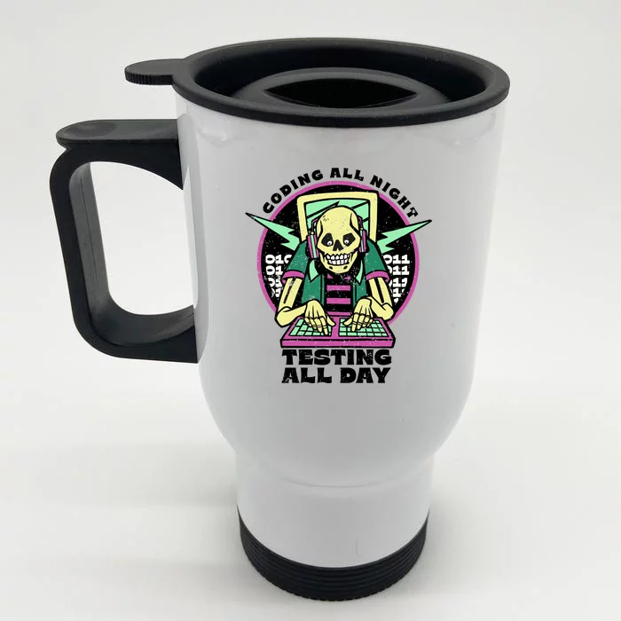 Coding All Night Testing All Day Skeleton Front & Back Stainless Steel Travel Mug