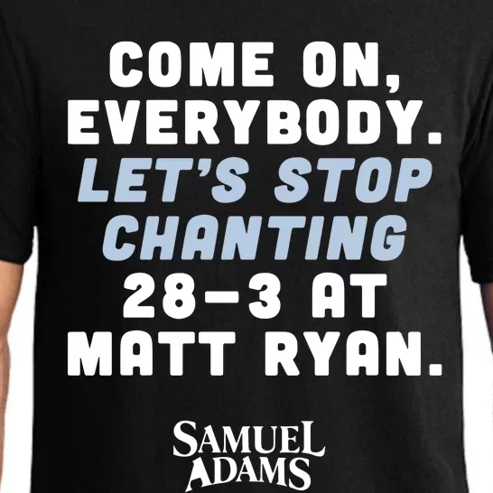 Come On Everybody Lets Stop Chanting 283 At Matt Ryan Samuel Adams Pajama Set