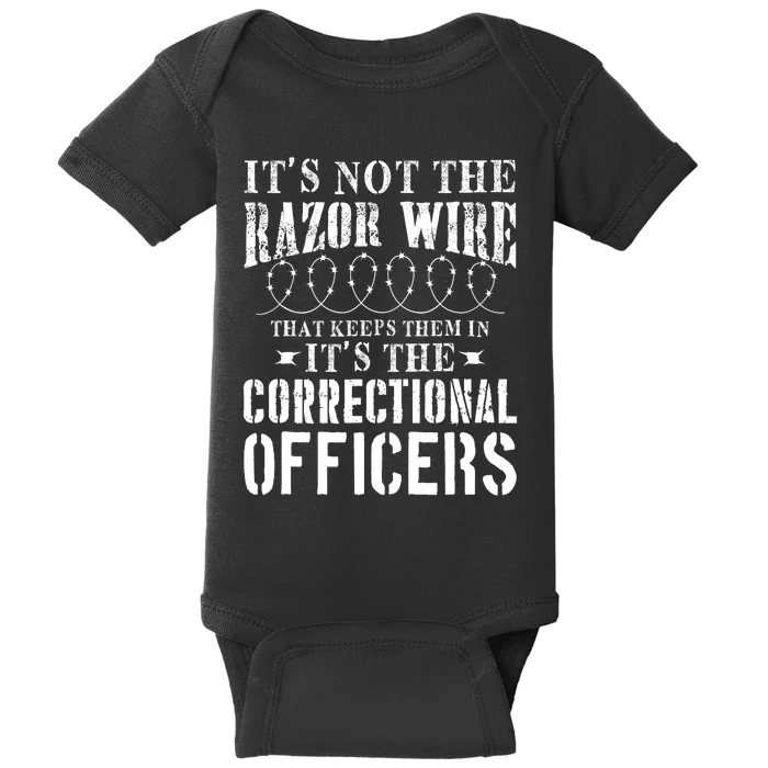 Corrections Officer Funny ItS Not The Razor Wire Baby Bodysuit