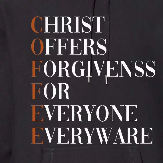 Christ Offers Forgiveness For Everyone Everyware Premium Hoodie