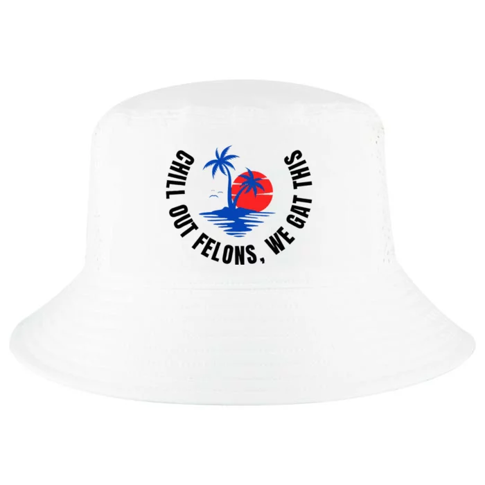 Chill Out Felons We Gat This Cool Comfort Performance Bucket Hat