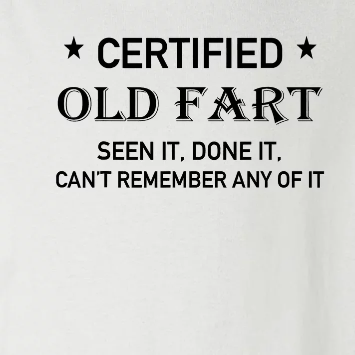 Certified Old Fart Seen It Done It Cant Remember Any Of It Toddler Long Sleeve Shirt