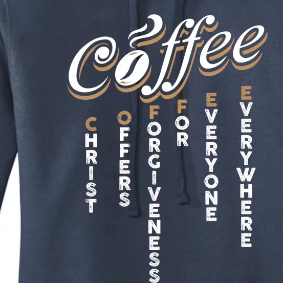 Christ Offers Forgiveness For Everyone Everywhere Coffee Pun Gift Women's Pullover Hoodie