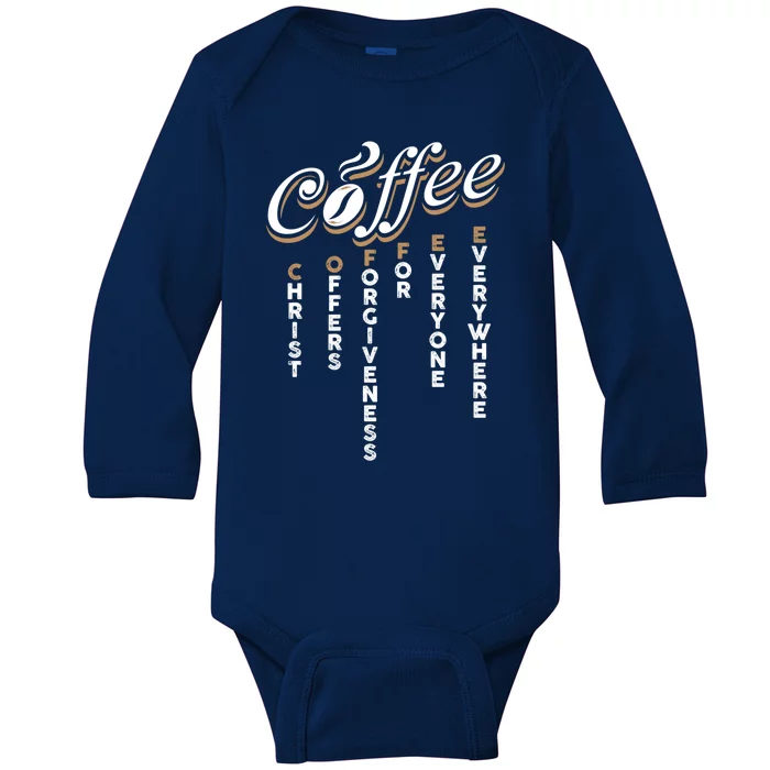 Christ Offers Forgiveness For Everyone Everywhere Coffee Pun Gift Baby Long Sleeve Bodysuit