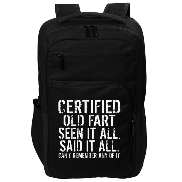 Certified Old Fart Seen It All Said It All Cant Remember Old Impact Tech Backpack