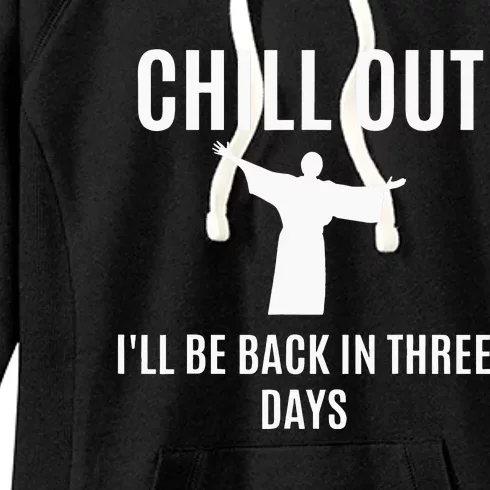 Chill Out Funny Religious Easter Jesus Gift Women's Fleece Hoodie