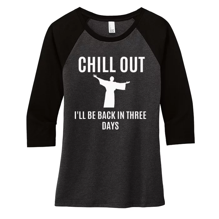 Chill Out Funny Religious Easter Jesus Gift Women's Tri-Blend 3/4-Sleeve Raglan Shirt