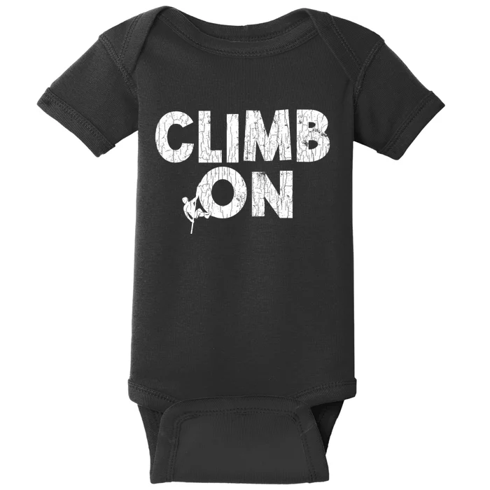 Climb On Funny Mountain Climbing Rock Climber Graphic Gift Baby Bodysuit