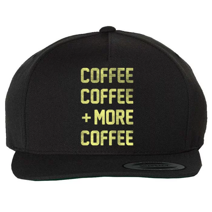 Coffee Coffee and More Coffee Wool Snapback Cap