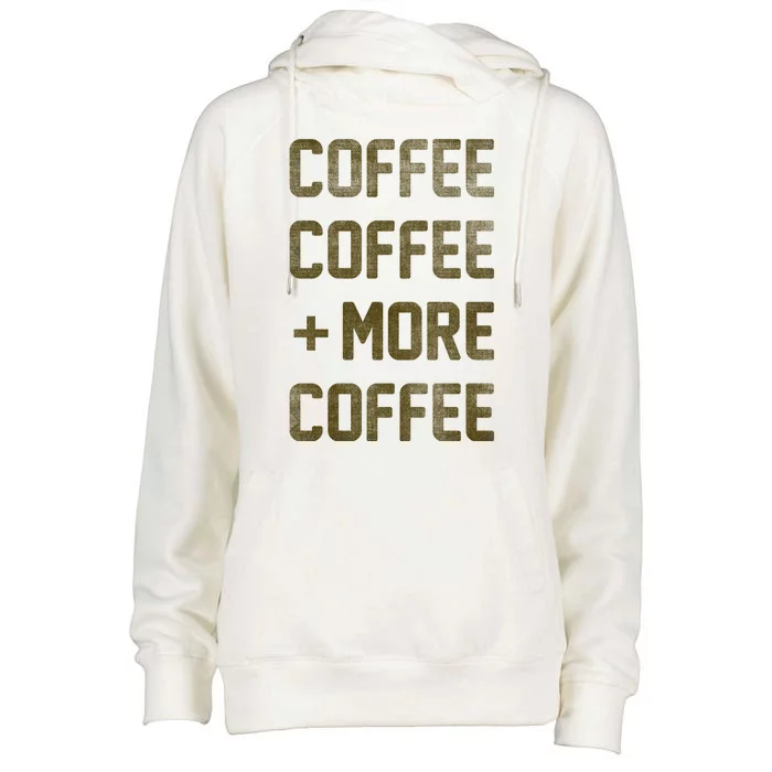 Coffee Coffee and More Coffee Womens Funnel Neck Pullover Hood