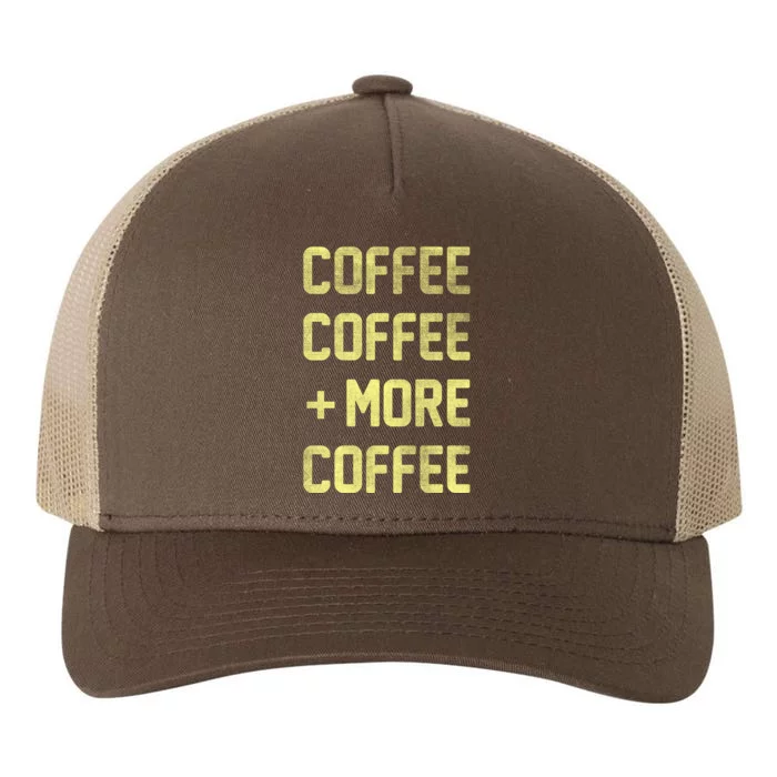 Coffee Coffee and More Coffee Yupoong Adult 5-Panel Trucker Hat