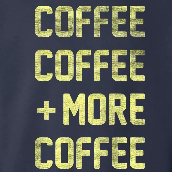 Coffee Coffee and More Coffee Toddler Hoodie