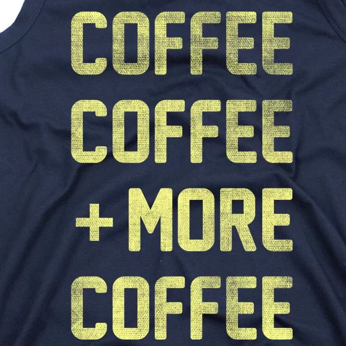 Coffee Coffee and More Coffee Tank Top