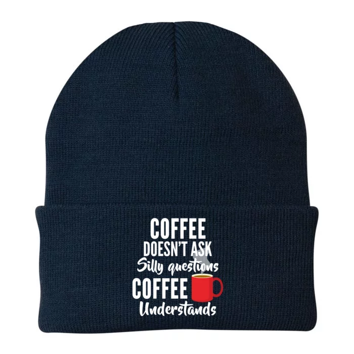 Coffee Doesn't Ask Silly Questions Coffee Understands Knit Cap Winter Beanie