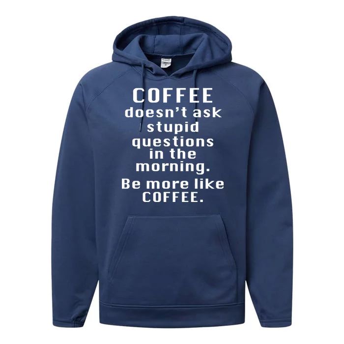 Coffee Doesn't Ask Stupid Questions Performance Fleece Hoodie