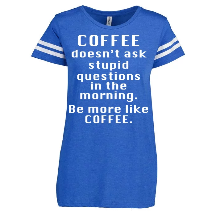 Coffee Doesn't Ask Stupid Questions Enza Ladies Jersey Football T-Shirt