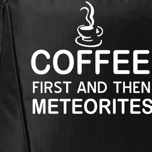 Coffee First And Then Meteorites City Backpack