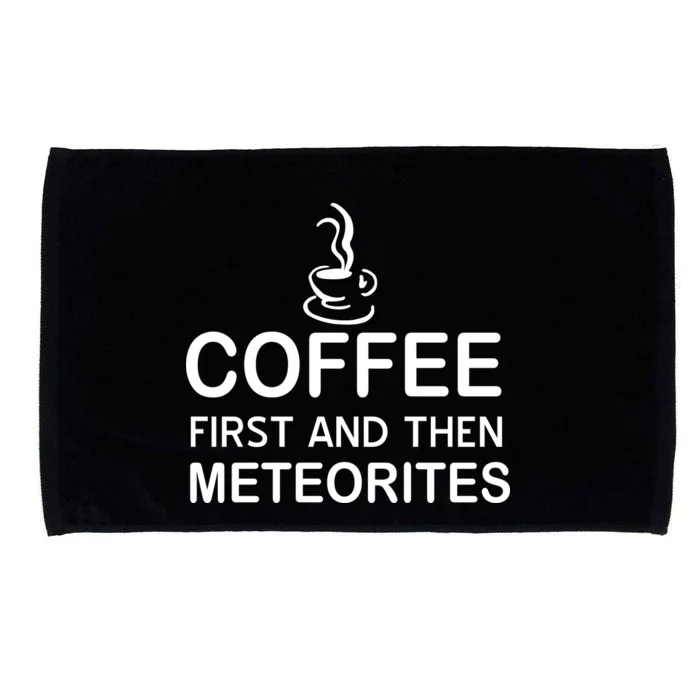 Coffee First And Then Meteorites Microfiber Hand Towel