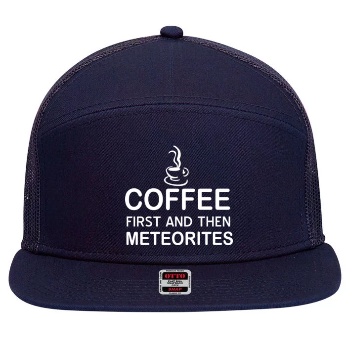 Coffee First And Then Meteorites 7 Panel Mesh Trucker Snapback Hat