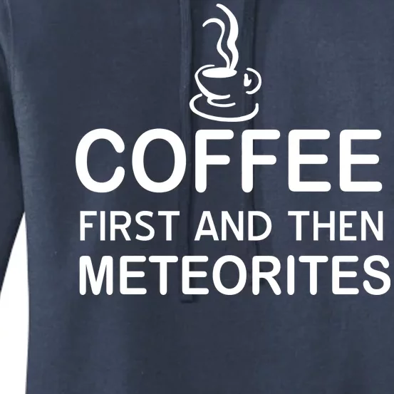 Coffee First And Then Meteorites Women's Pullover Hoodie