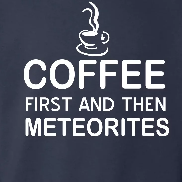 Coffee First And Then Meteorites Toddler Hoodie