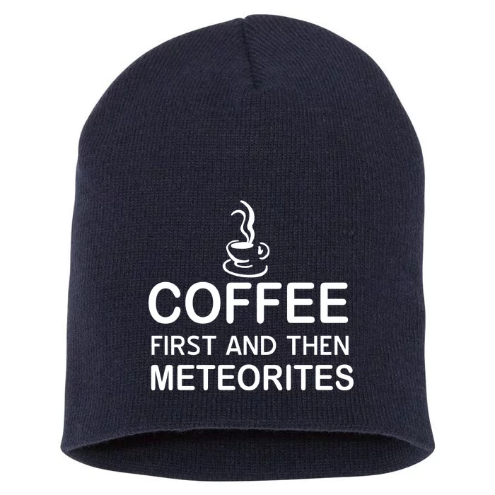 Coffee First And Then Meteorites Short Acrylic Beanie