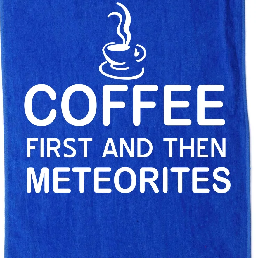 Coffee First And Then Meteorites Platinum Collection Golf Towel