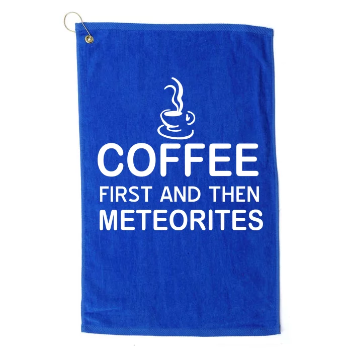 Coffee First And Then Meteorites Platinum Collection Golf Towel