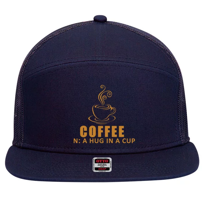 Coffee Hug In A Cup Funny 7 Panel Mesh Trucker Snapback Hat