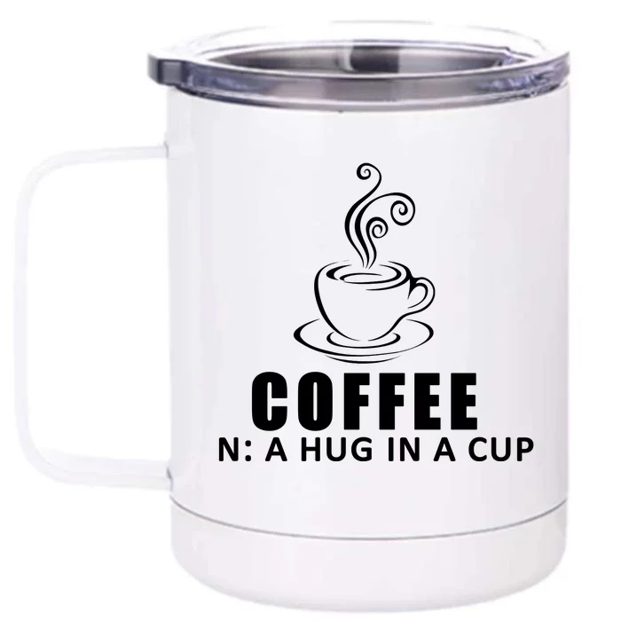 Coffee Hug In A Cup Funny Front & Back 12oz Stainless Steel Tumbler Cup