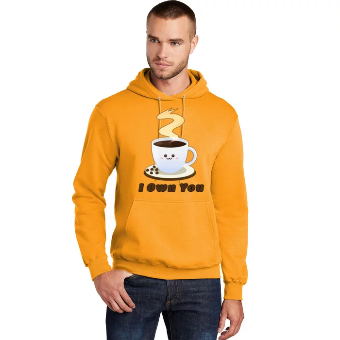 Coffee I Own You Hoodie