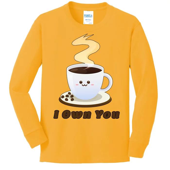 Coffee I Own You Kids Long Sleeve Shirt