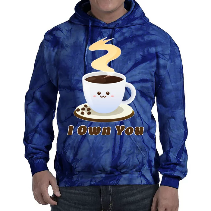 Coffee I Own You Tie Dye Hoodie