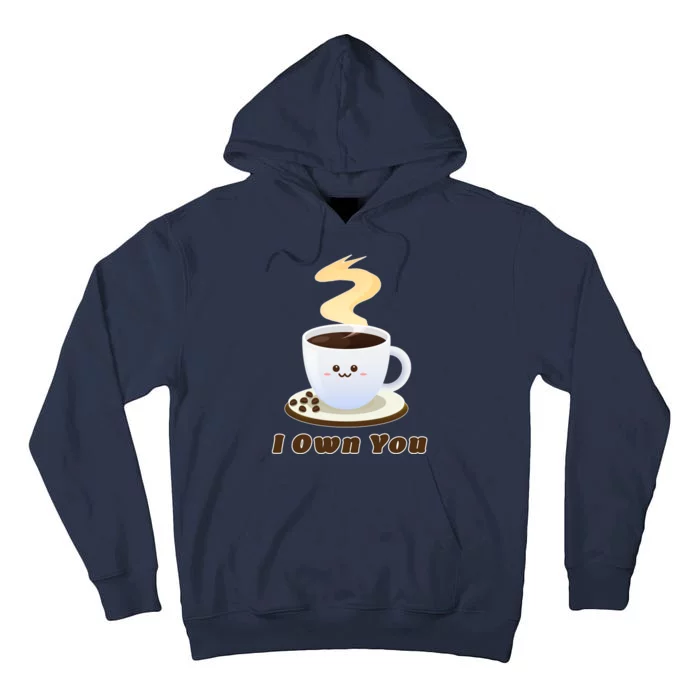 Coffee I Own You Tall Hoodie