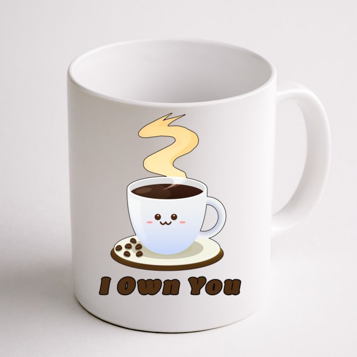 Coffee I Own You Front & Back Coffee Mug