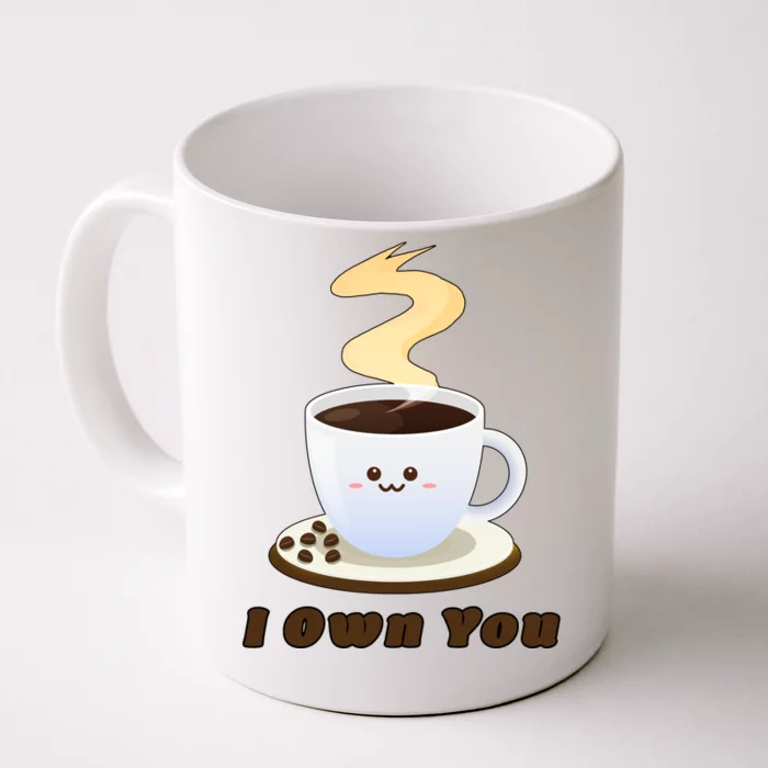 Coffee I Own You Front & Back Coffee Mug