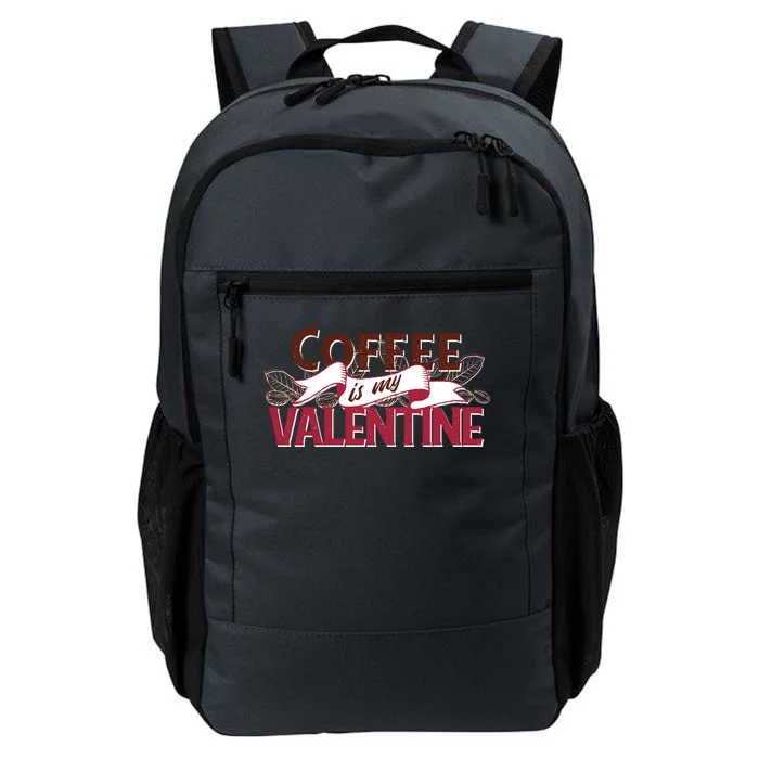 Coffee Is My Valentine Daily Commute Backpack