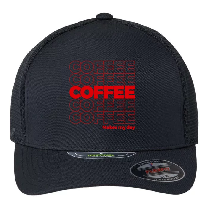 Coffee Makes My Day Thank You Bag Parody Flexfit Unipanel Trucker Cap