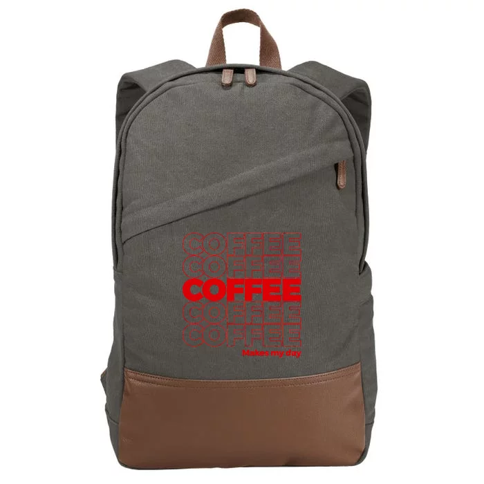 Coffee Makes My Day Thank You Bag Parody Cotton Canvas Backpack