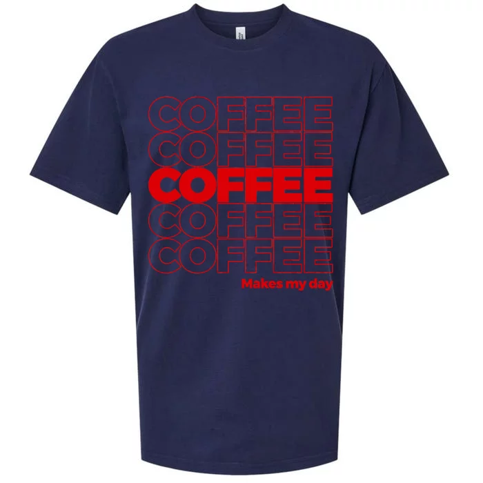 Coffee Makes My Day Thank You Bag Parody Sueded Cloud Jersey T-Shirt