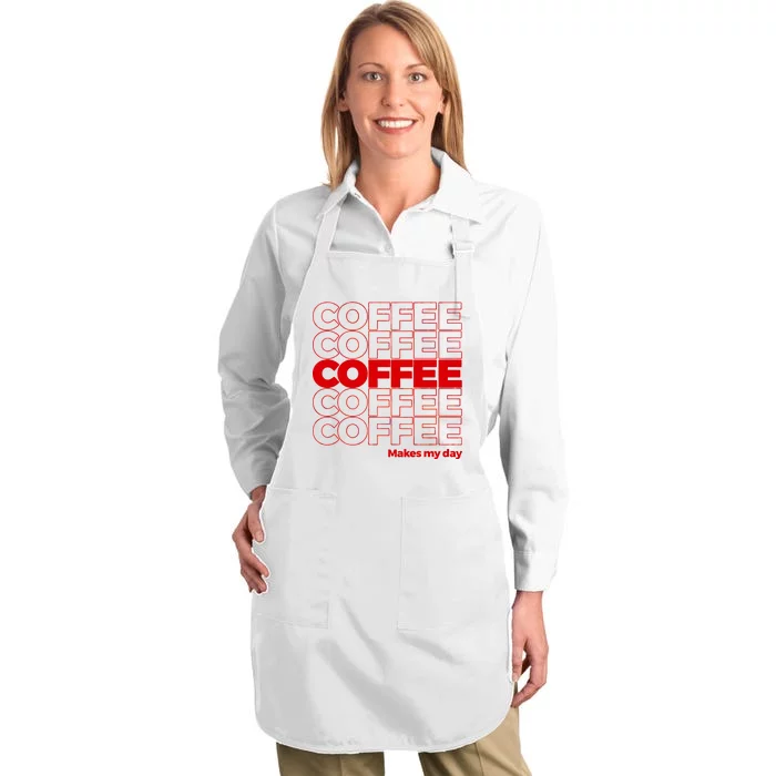 Coffee Makes My Day Thank You Bag Parody Full-Length Apron With Pocket