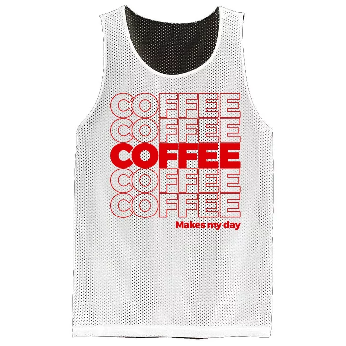 Coffee Makes My Day Thank You Bag Parody Mesh Reversible Basketball Jersey Tank